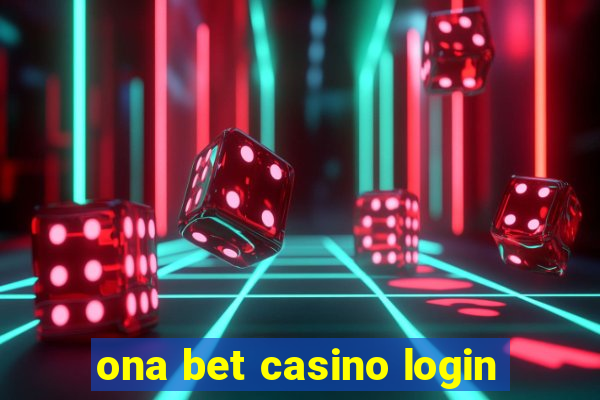 ona bet casino login